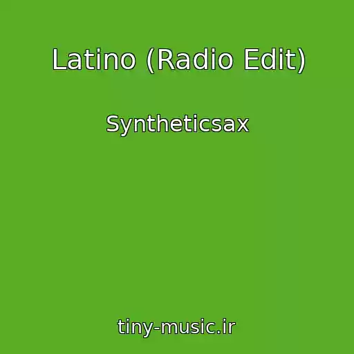 کاور آهنگ Latino (Radio Edit) از Syntheticsax