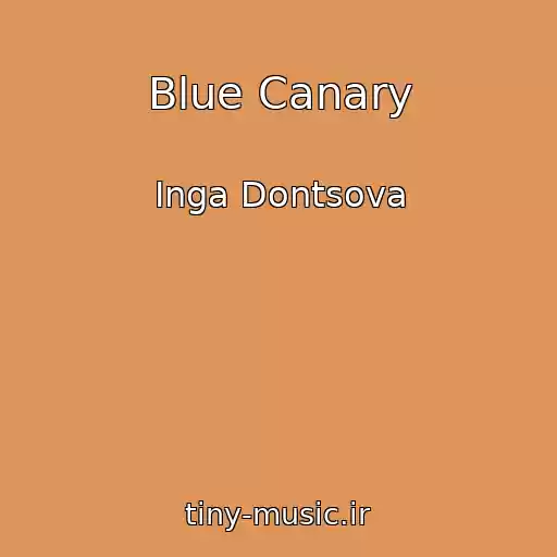 کاور آهنگ Blue Canary از Inga Dontsova