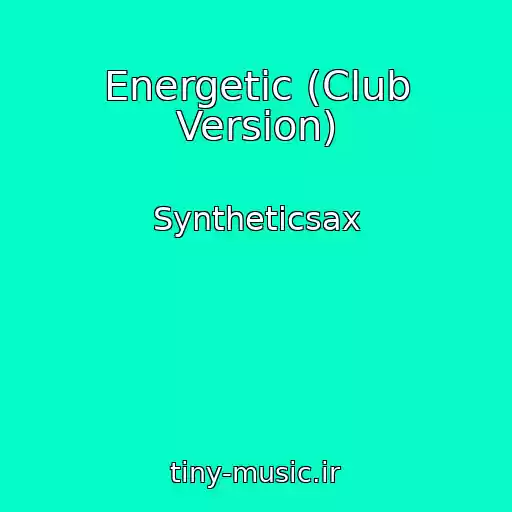 کاور آهنگ Energetic (Club Version) از Syntheticsax
