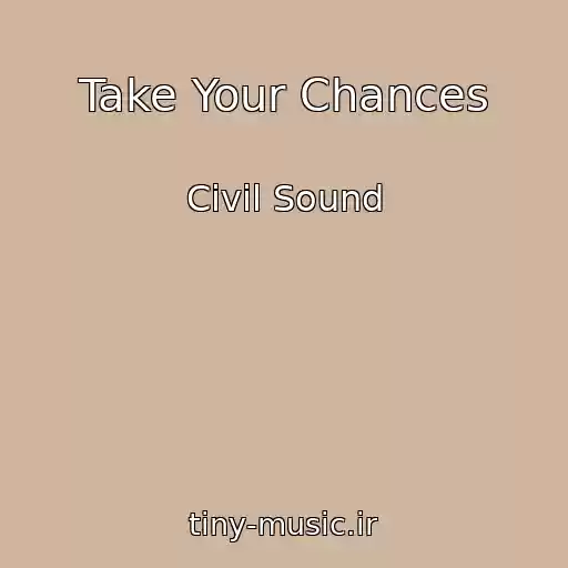 کاور آهنگ Take Your Chances از Civil Sound