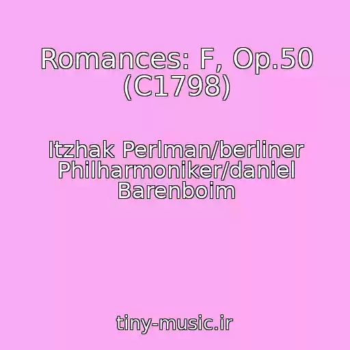 کاور آهنگ Romances: F, Op.50 (C1798) از Itzhak Perlman/berliner Philharmoniker/daniel Barenboim