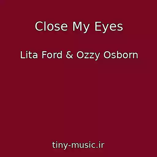 کاور آهنگ Close My Eyes از Lita Ford & Ozzy Osborn