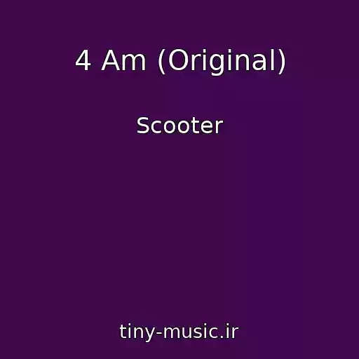 کاور آهنگ 4 Am (Original) از Scooter