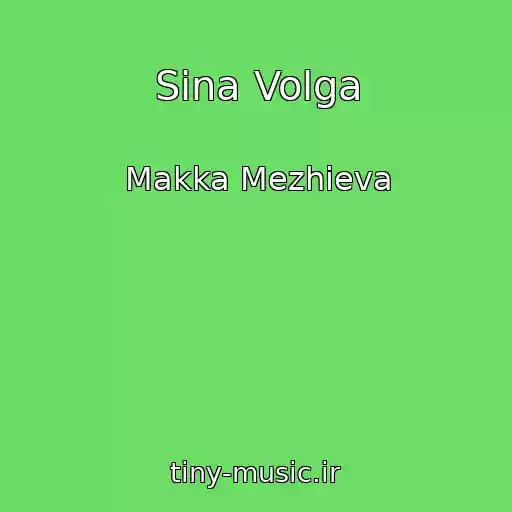 کاور آهنگ Sina Volga از Makka Mezhieva