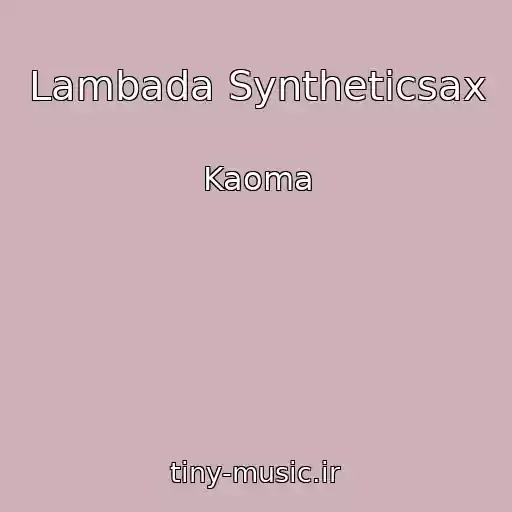کاور آهنگ Lambada Syntheticsax از Kaoma