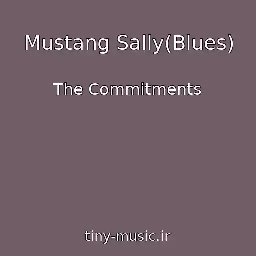 کاور آهنگ Mustang Sally(Blues) از The Commitments