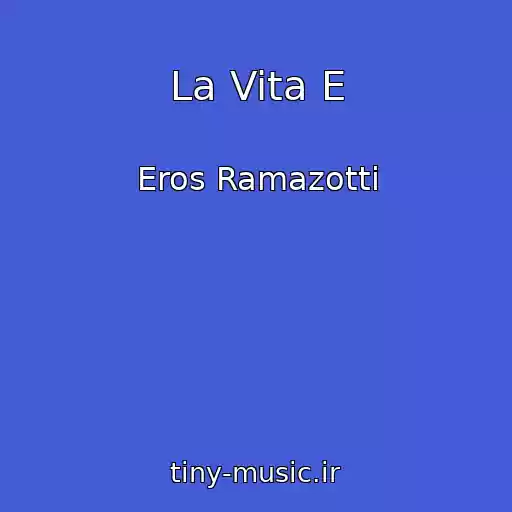 کاور آهنگ La Vita E از Eros Ramazotti