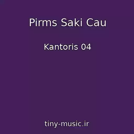 کاور آهنگ Pirms Saki Cau از Kantoris 04