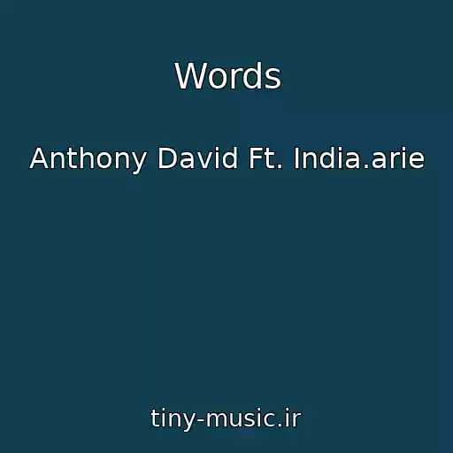 کاور آهنگ Words از Anthony David Ft. India.arie