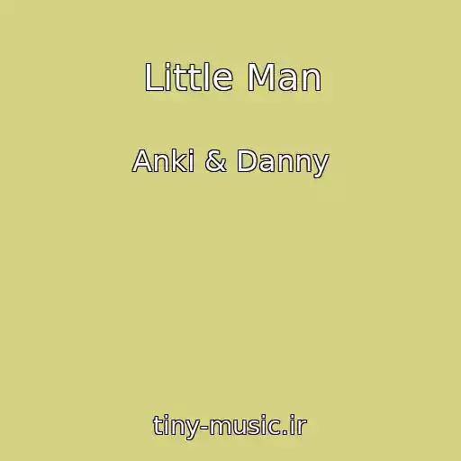 کاور آهنگ Little Man از Anki & Danny
