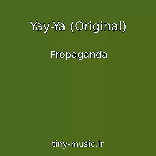 کاور آهنگ Yay-Ya (Original) از Propaganda