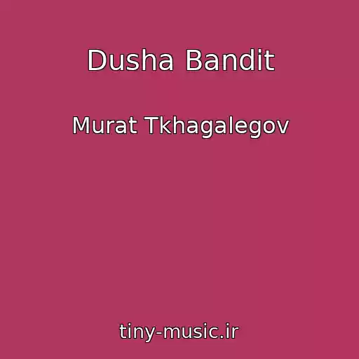 کاور آهنگ Dusha Bandit از Murat Tkhagalegov