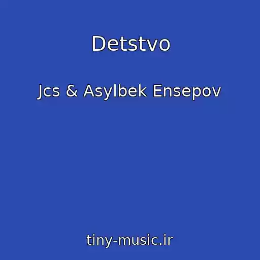 کاور آهنگ Detstvo از Jcs & Asylbek Ensepov