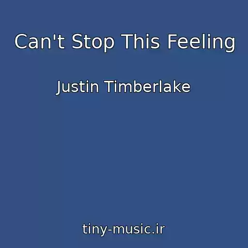 کاور آهنگ Can't Stop This Feeling از Justin Timberlake