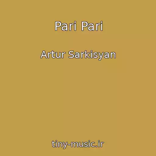 کاور آهنگ Pari Pari از Artur Sarkisyan