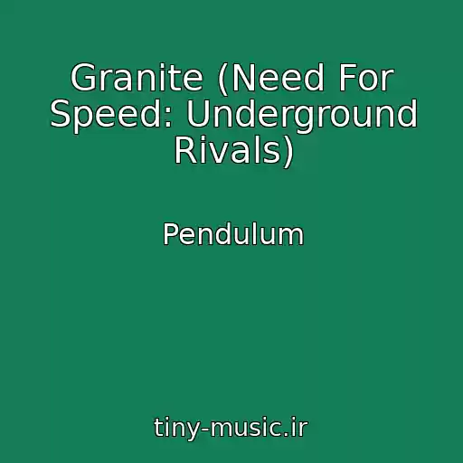 کاور آهنگ Granite (Need For Speed: Underground Rivals) از Pendulum