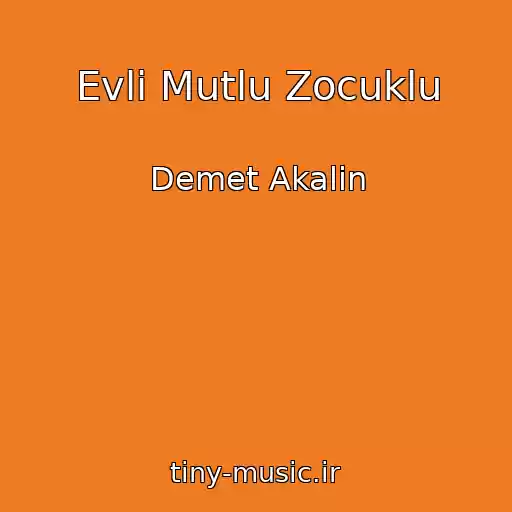 کاور آهنگ Evli Mutlu Zocuklu از Demet Akalin