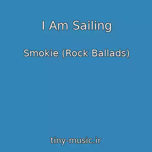 کاور آهنگ I Am Sailing از Smokie (Rock Ballads)