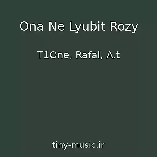 کاور آهنگ Ona Ne Lyubit Rozy از T1One, Rafal, A.t