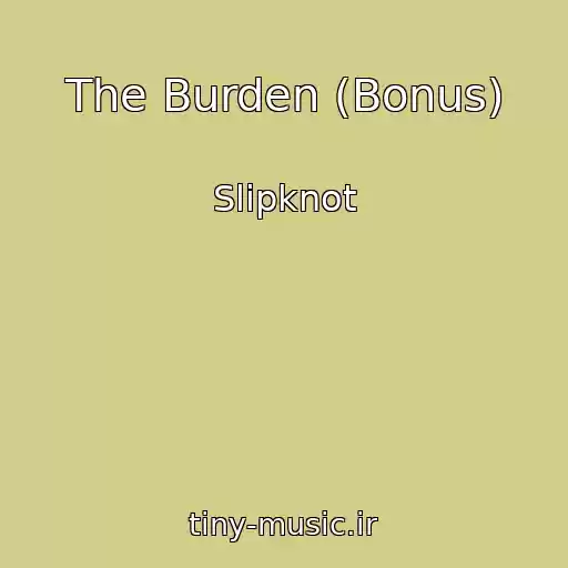 کاور آهنگ The Burden (Bonus) از Slipknot