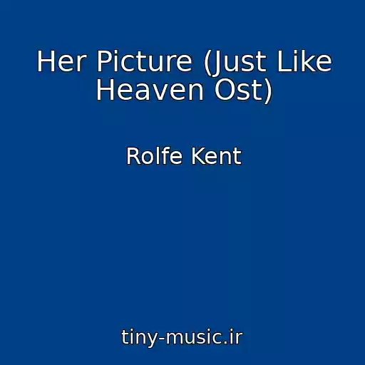 کاور آهنگ Her Picture (Just Like Heaven Ost) از Rolfe Kent