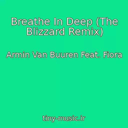 کاور آهنگ Breathe In Deep (The Blizzard Remix) از Armin Van Buuren Feat. Fiora