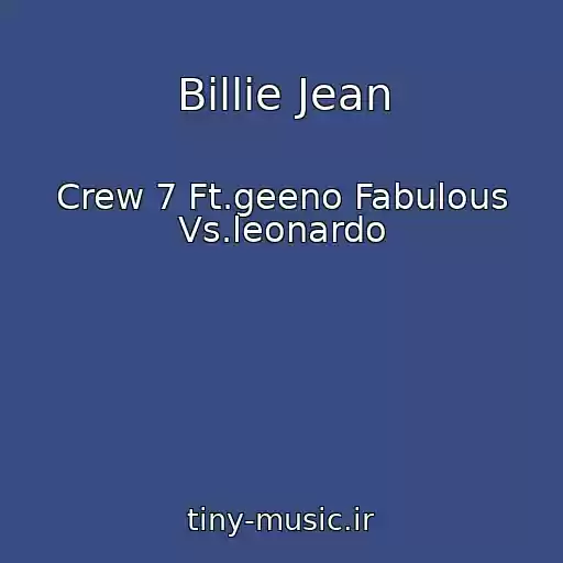 کاور آهنگ Billie Jean از Crew 7 Ft.geeno Fabulous Vs.leonardo