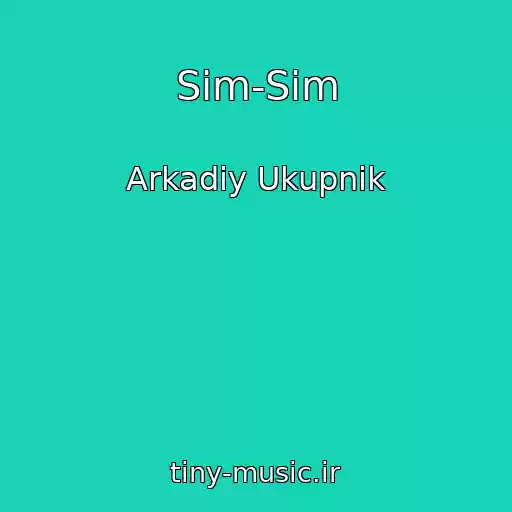 کاور آهنگ Sim-Sim از Arkadiy Ukupnik