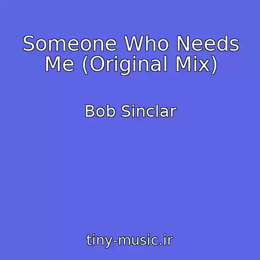 کاور آهنگ Someone Who Needs Me (Original Mix) از Bob Sinclar