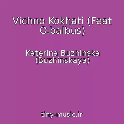 کاور آهنگ Vіchno Kokhati (Feat O.balbus) از Katerina Buzhinska (Buzhinskaya)