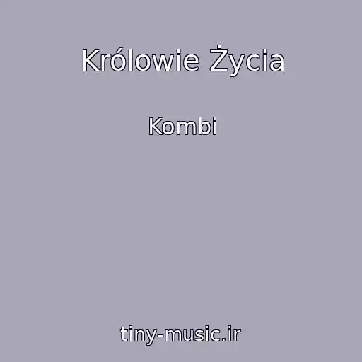 کاور آهنگ Królowie Życia از Kombi