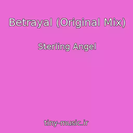 کاور آهنگ Betrayal (Original Mix) از Sterling Angel