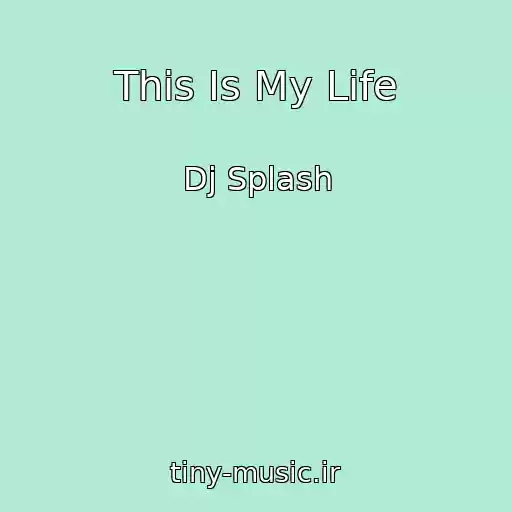 کاور آهنگ This Is My Life از Dj Splash