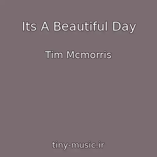 کاور آهنگ Its A Beautiful Day از Tim Mcmorris