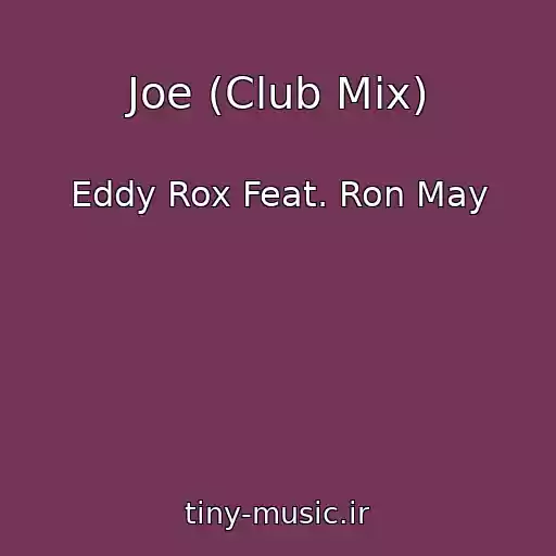 کاور آهنگ Joe (Club Mix) از Eddy Rox Feat. Ron May