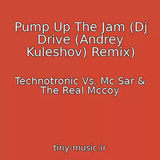 کاور آهنگ Pump Up The Jam (Dj Drive (Andrey Kuleshov) Remix) از Technotronic Vs. Mc Sar & The Real Mccoy
