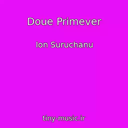 کاور آهنگ Doue Primever از Ion Suruchanu