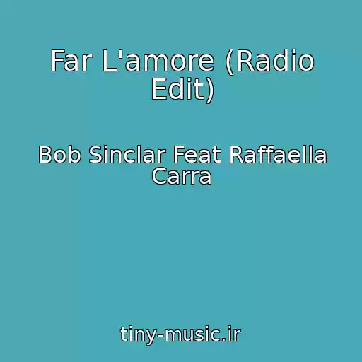 کاور آهنگ Far L'amore (Radio Edit) از Bob Sinclar Feat Raffaella Carra
