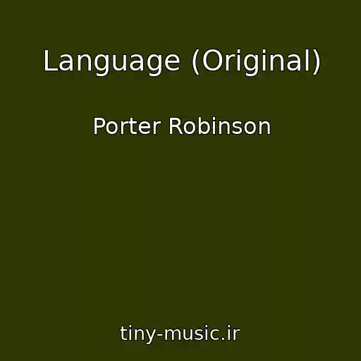 کاور آهنگ Language (Original) از Porter Robinson