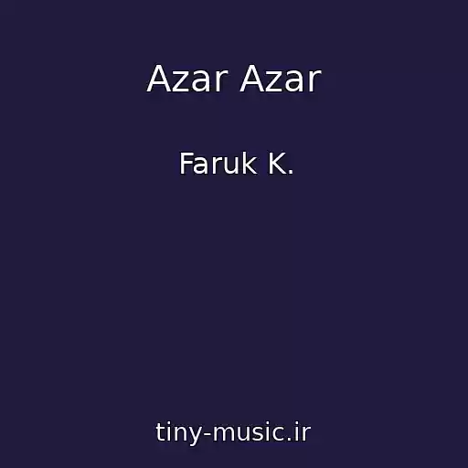 کاور آهنگ Azar Azar از Faruk K.