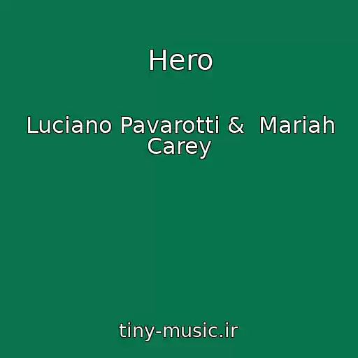 کاور آهنگ Hero از Luciano Pavarotti &  Mariah Carey