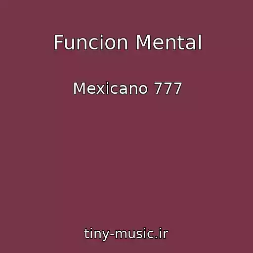 کاور آهنگ Funcion Mental از Mexicano 777