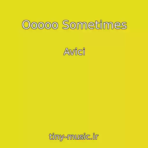 کاور آهنگ Ooooo Sometimes از Avici