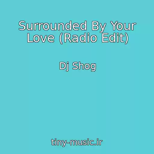 کاور آهنگ Surrounded By Your Love (Radio Edit) از Dj Shog