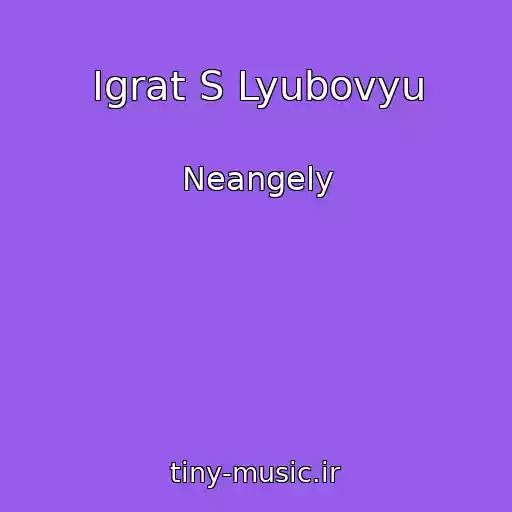 کاور آهنگ Igrat S Lyubovyu از Neangely