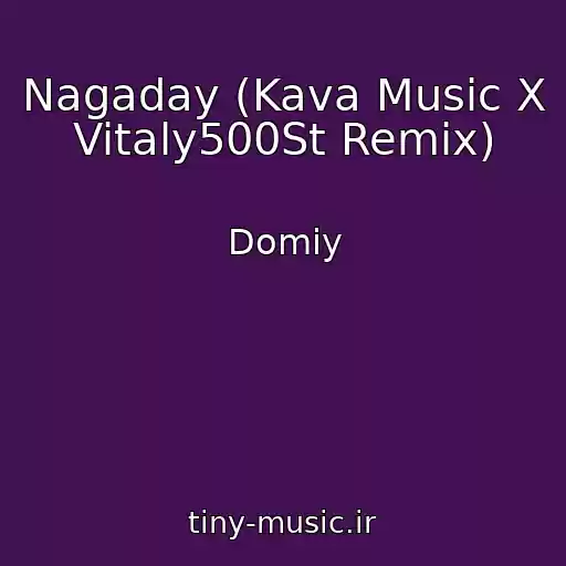 کاور آهنگ Nagaday (Kava Music X Vitaly500St Remix) از Domiy