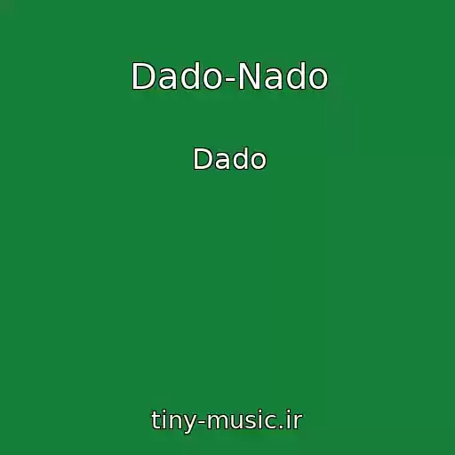 کاور آهنگ Dado-Nado از Dado