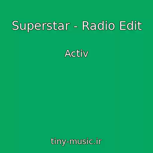 کاور آهنگ Superstar - Radio Edit از Activ