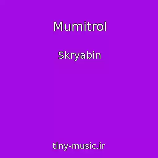 کاور آهنگ Mumіtrol از Skryabіn