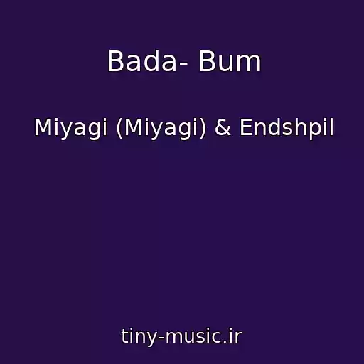کاور آهنگ Bada- Bum از Miyagi (Miyagi) & Endshpil